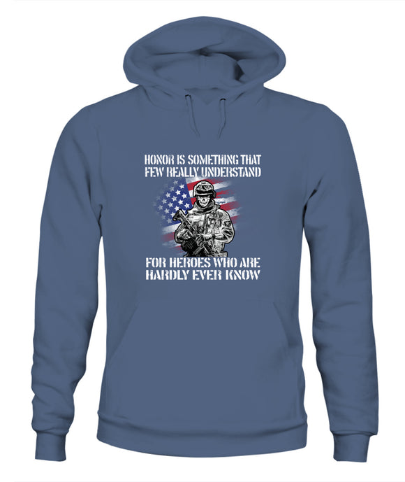 Honor Is Something That Few Really Understand - Unisex Hoodies