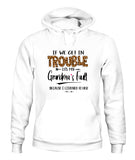 Grandma Fault Because I Listen To Her - Unisex Hoodies