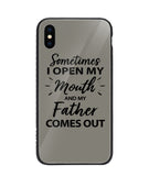Sometime I Open My Mouth and My Father Come Out - iPhone XS