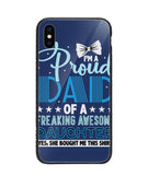 Proud Dad Of A Freaking Awesome Daughter - iPhone XS