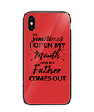 Sometime I Open My Mouth and My Father Come Out - iPhone XS