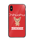 Chihuahua Daddy I Love My Dog - iPhone XS