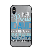 Proud Dad Of A Freaking Awesome Daughter - iPhone XS