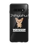 Chihuahua Daddy I Love My Dog - Samsung Galaxy S10