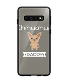 Chihuahua Daddy I Love My Dog - Samsung Galaxy S10