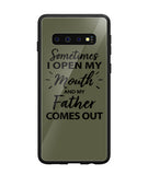 Sometime I Open My Mouth and My Father Come Out - Samsung Galaxy S10