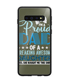 Proud Dad Of A Freaking Awesome Daughter - Samsung Galaxy S10