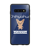 Chihuahua Daddy I Love My Dog - Samsung Galaxy S10