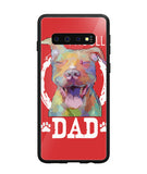 Pitbul Dad I Love My Dog - Samsung Galaxy S10