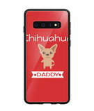 Chihuahua Daddy I Love My Dog - Samsung Galaxy S10