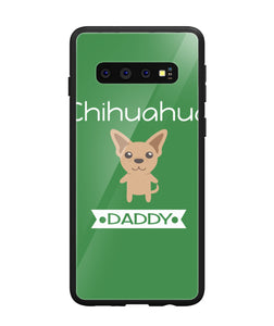 Chihuahua Daddy I Love My Dog - Samsung Galaxy S10