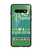 Proud Dad Of A Freaking Awesome Daughter - Samsung Galaxy S10