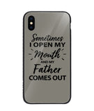Sometime I Open My Mouth and My Father Come Out - iPhone X