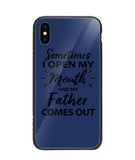 Sometime I Open My Mouth and My Father Come Out - iPhone X