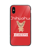 Chihuahua Daddy I Love My Dog - iPhone X
