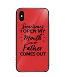 Sometime I Open My Mouth and My Father Come Out - iPhone X