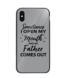 Sometime I Open My Mouth and My Father Come Out - iPhone X