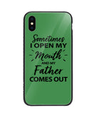 Sometime I Open My Mouth and My Father Come Out - iPhone X