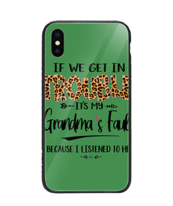 Grandma Fault Because I Listen To Her - iPhone X