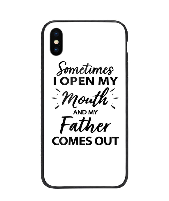 Sometime I Open My Mouth and My Father Come Out - iPhone X