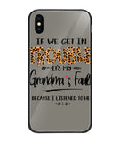 Grandma Fault Because I Listen To Her - iPhone XS Max