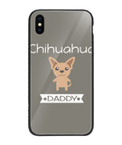 Chihuahua Daddy I Love My Dog - iPhone XS Max