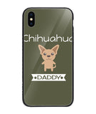 Chihuahua Daddy I Love My Dog - iPhone XS Max