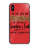 Grandma Fault Because I Listen To Her - iPhone XS Max