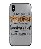 Grandma Fault Because I Listen To Her - iPhone XS Max