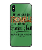 Grandma Fault Because I Listen To Her - iPhone XS Max