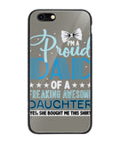 Proud Dad Of A Freaking Awesome Daughter - iPhone 6 Plus