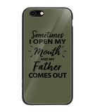 Sometime I Open My Mouth and My Father Come Out - iPhone 6 Plus