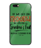 Grandma Fault Because I Listen To Her - iPhone 6 Plus