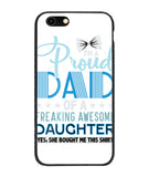 Proud Dad Of A Freaking Awesome Daughter - iPhone 6 Plus
