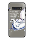 No One In This World Can Love A Girl More Than Her Father - Samsung Galaxy S10 Plus