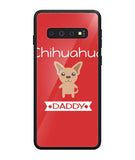 Chihuahua Daddy I Love My Dog - Samsung Galaxy S10 Plus