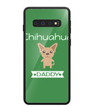 Chihuahua Daddy I Love My Dog - Samsung Galaxy S10 Plus