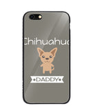 Chihuahua Daddy I Love My Dog - iPhone 6/6S