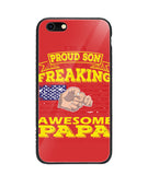 Im Proud Son Of Freaking Awesome Papa - iPhone 6/6S