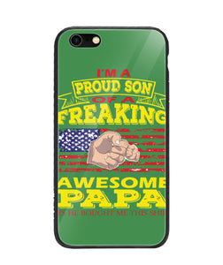 Im Proud Son Of Freaking Awesome Papa - iPhone 6/6S