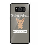 Chihuahua Daddy I Love My Dog - Samsung Galaxy S8 Plus