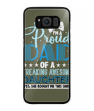 Proud Dad Of A Freaking Awesome Daughter - Samsung Galaxy S8 Plus