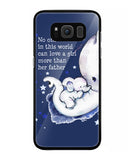 No One In This World Can Love A Girl More Than Her Father - Samsung Galaxy S8 Plus