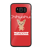 Chihuahua Daddy I Love My Dog - Samsung Galaxy S8 Plus