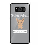 Chihuahua Daddy I Love My Dog - Samsung Galaxy S8 Plus