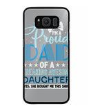 Proud Dad Of A Freaking Awesome Daughter - Samsung Galaxy S8 Plus