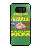 Im Proud Son Of Freaking Awesome Papa - Samsung Galaxy S8 Plus