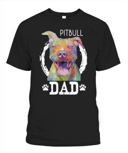 Pitbul Dad I Love My Dog - Popular Tee - Unisex