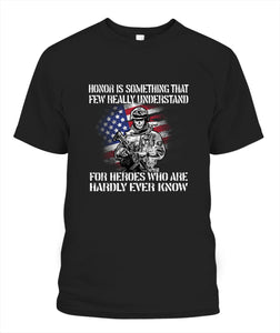 Honor Is Something That Few Really Understand - Popular Tee - Unisex