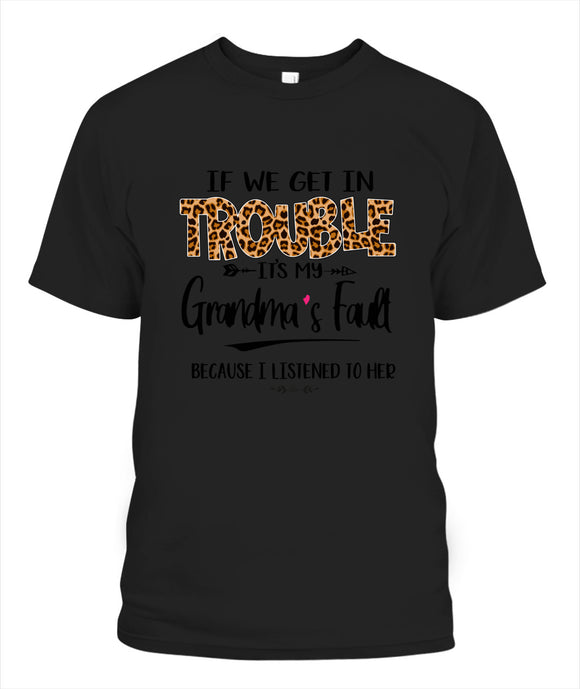 Grandma Fault Because I Listen To Her - Popular Tee - Unisex